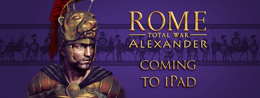 ‘Rome: Total War – Alexander’ Coming to iPad Later This Summer