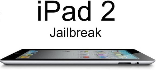 iPad 2 Jailbreak Coming Very Soon