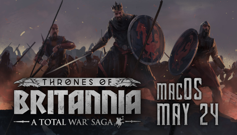 Feral’s ‘A Total War™ Saga: THRONES OF BRITANNIA’  Coming to macOS on May 24th