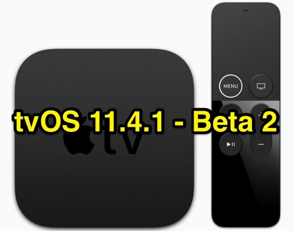 Apple Seeds tvOS 11.4.1 to Developers for Testing